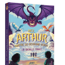 Moi, Arthur Maître du Royaume perdu - Tome 3