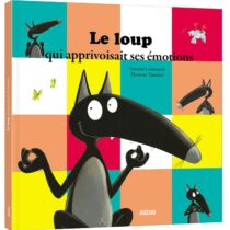 Le Loup qui apprivoisait ses émotions